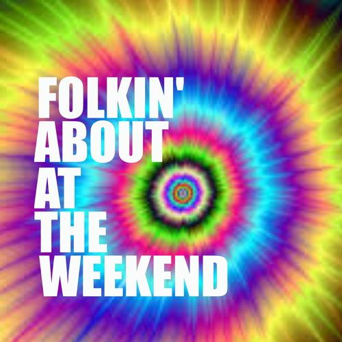 Various Artists-Folkin' About At The Weekend