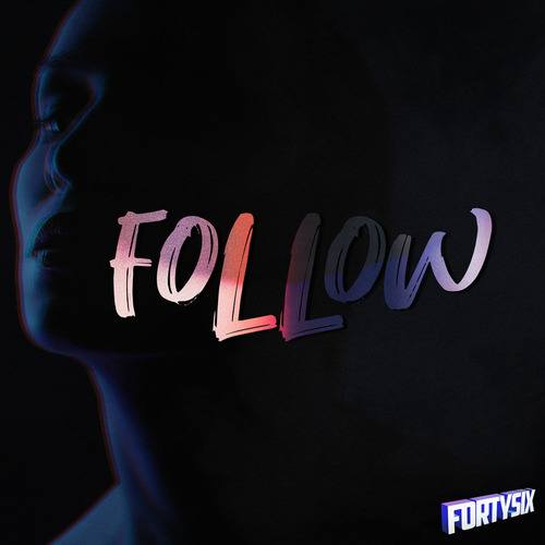 FORTYSIX-Follow