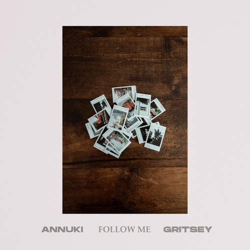 Gritsey, Annuki-Follow me