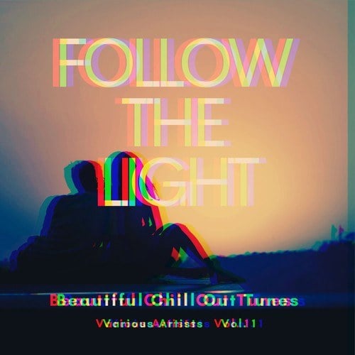 Various Artists-Follow the Light (Beautiful Chill out Tunes), Vol. 1