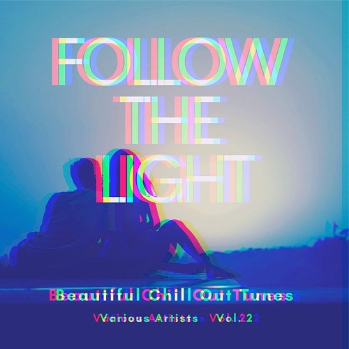 Various Artists-Follow the Light (Beautiful Chill out Tunes), Vol. 2
