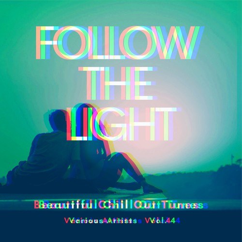 Various Artists-Follow the Light (Beautiful Chill out Tunes), Vol. 4