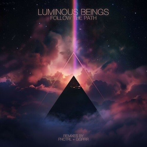 Luminous Beings, ACDHSTLR, Fnctrl, GGRRR-Follow the Path