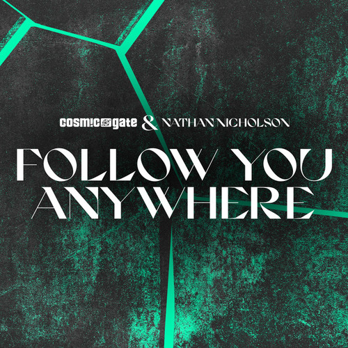 Cosmic Gate, Nathan Nicholson-Follow You Anywhere