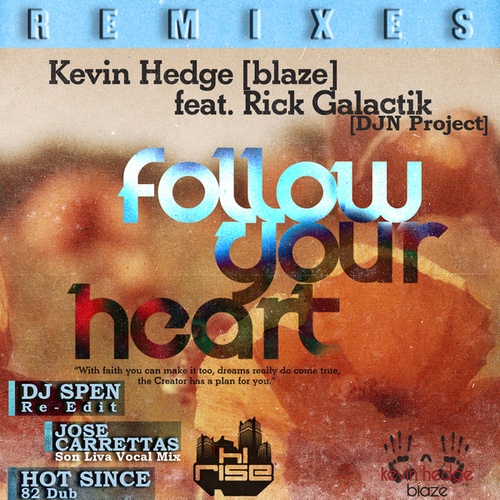 Kevin Hedge, Rick Galactik, DJ Spen, Jose Carretas, Hot Since 82-Follow Your Heart