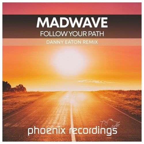 Madwave, Danny Eaton-Follow Your Path (Danny Eaton Remix)