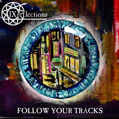 IX Reflections-Follow Your Tracks