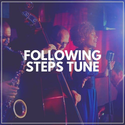 Following Steps Tune