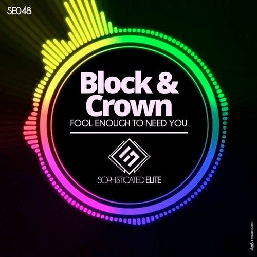 Block & Crown-Fool Enough to Need You