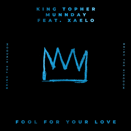 King Topher, MUNNDAY, XAELO-Fool For Your Love