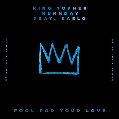 King Topher, MUNNDAY, XAELO-Fool For Your Love