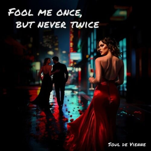 Soul De Vienne-Fool Me Once, but Never Twice