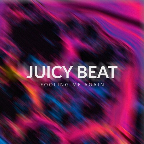 Juicy Beat-Fooling Me Again