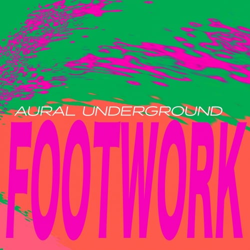 Various Artists-Footwork: Aural Underground