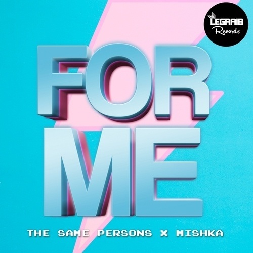 The Same Persons & Mishka-For Me