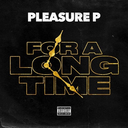 Pleasure P-For A Long Time