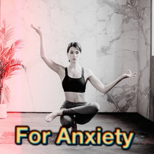For Anxiety