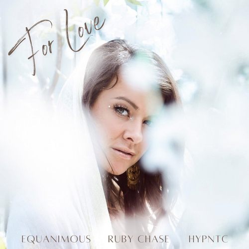 Equanimous, Ruby Chase, Hypntc-For Love