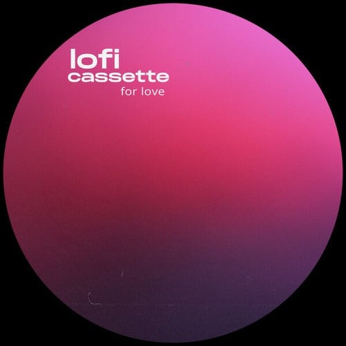Lofi Cassette-for love