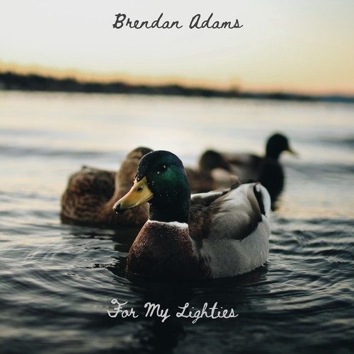 Brendan Adams-For My Lighties