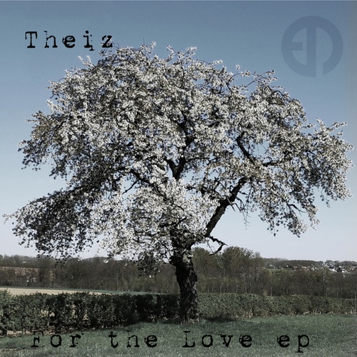 Theiz-For The Love EP