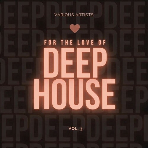 Various Artists-For the Love of Deep-House, Vol. 3