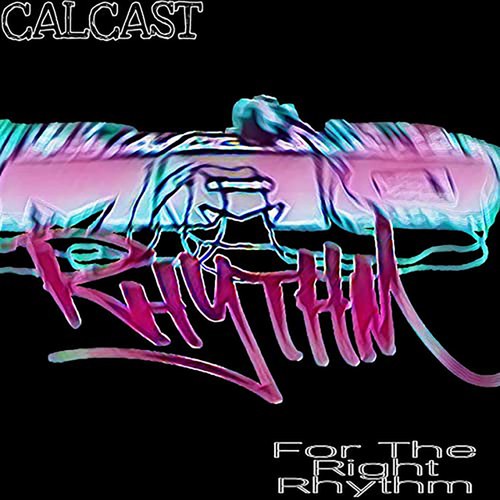 Calcast-For The Right Rhythm