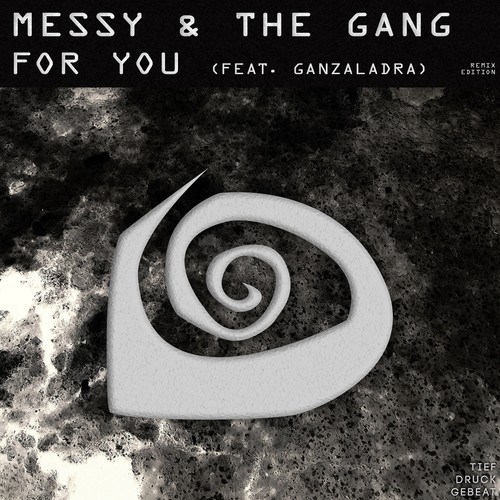 Messy & The Gang, Ganzaladra, Ruhmann, Fabian West, Simone Iannizz8-For You (Remix Edition)