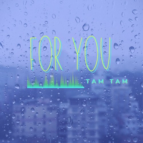 Tam Tam-For You