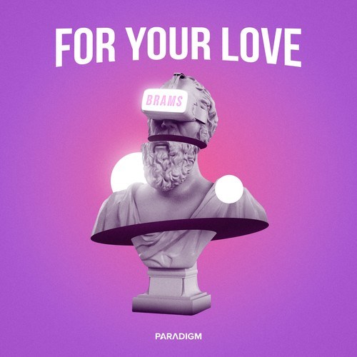 Brams-For Your Love (Extended Mix)