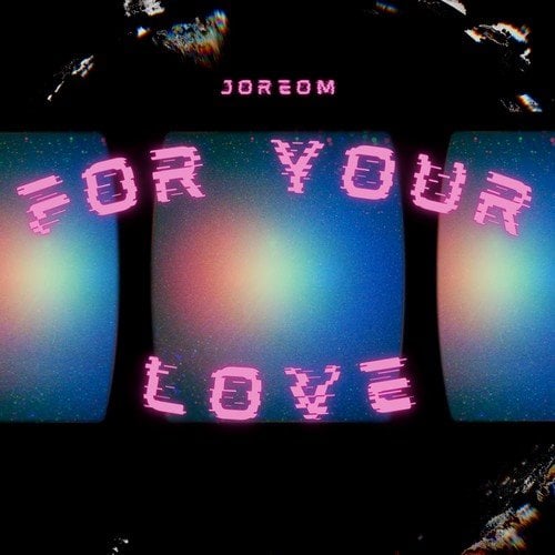 Joreom-For Your Love