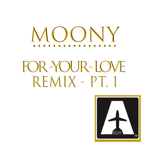 Moony-For Your Love Remix Pt. 1