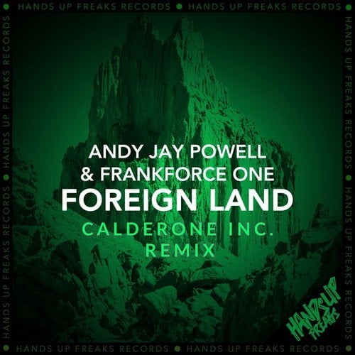 Frankforce One, Andy Jay Powell, Calderone Inc.-Foreign Land (Calderone Inc. Remix)