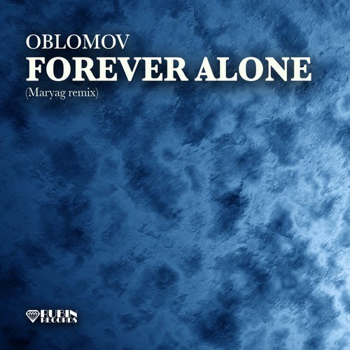 Oblomov-Forever Alone (Maryag Remix)