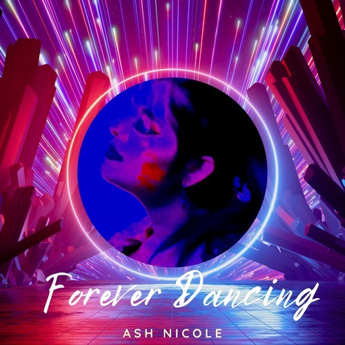 Ash Nicole-Forever Dancing