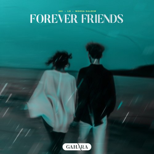 Aki, LO, Moosa Saleem-Forever Friends