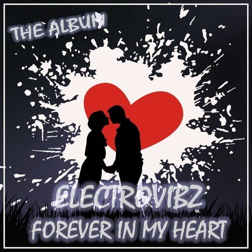 ElectroVibZ-Forever in My Heart (The Album)