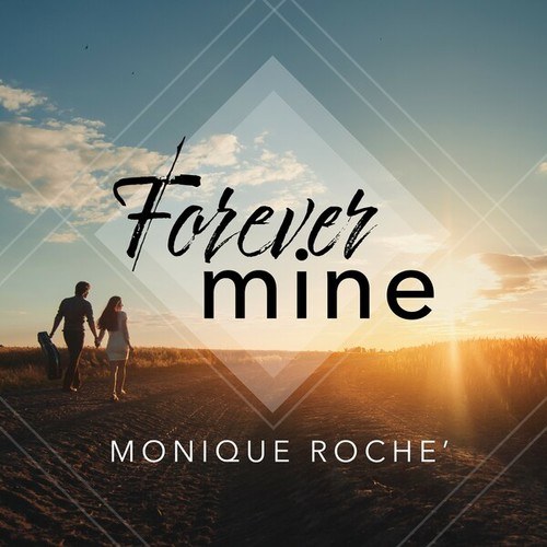 Monique Roche'-Forever Mine