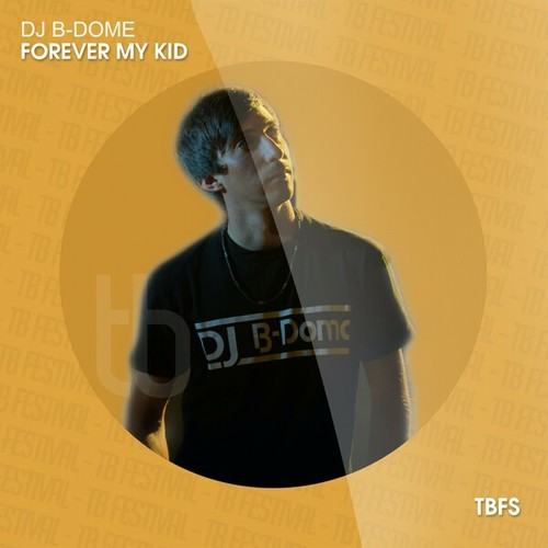 DJ B-Dome-Forever My Kid