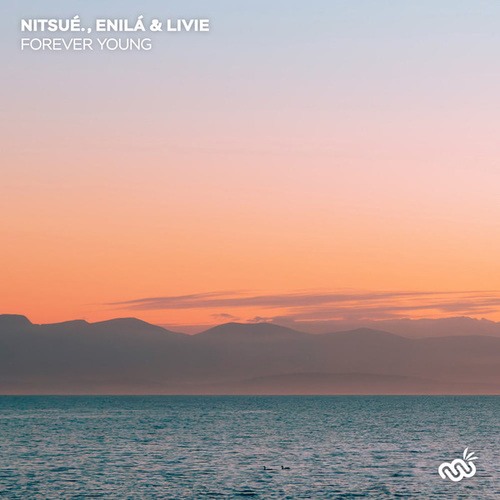 Nitsué., EniLá, Livie-Forever Young