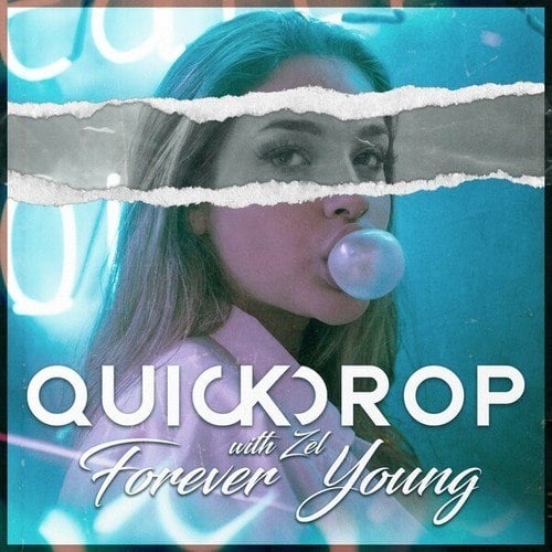 Quickdrop, Zel-Forever Young