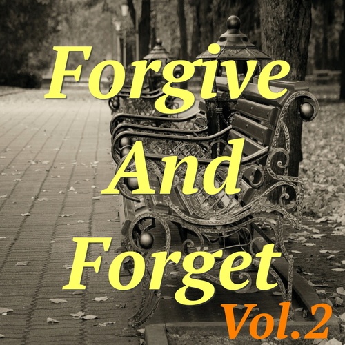 Forgive And Forget, Vol. 2