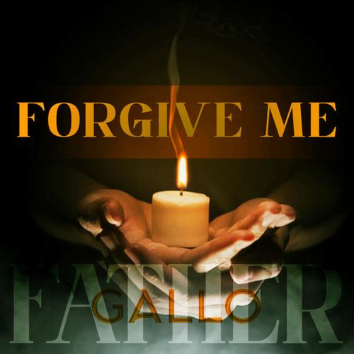 Gallo-Forgive Me Father