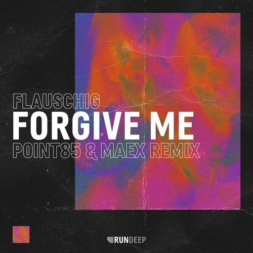 Flauschig, Point85, Maex-Forgive Me (Point85 & Maex Remix)