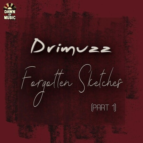 Drimuzz-Forgotten Sketches, Pt. 1