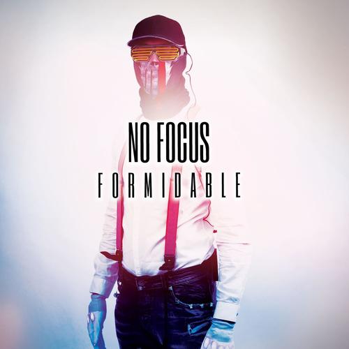 No Focus-Formidable