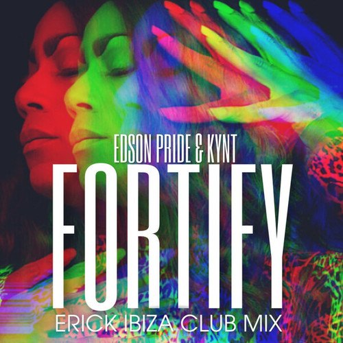 Edson Pride, Kynt, Erick Ibiza-Fortify