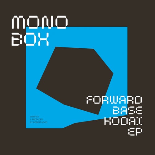 Monobox, Ø [Phase], Robert Hood-Forwardbase Kodai