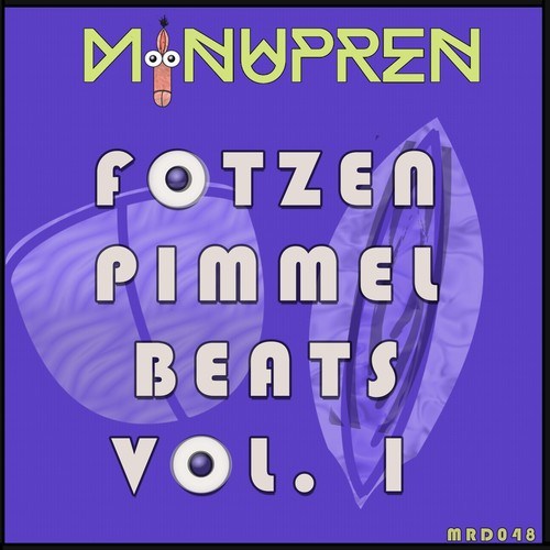 Minupren, Ddlt-Fotzen Pimmel Beats, Vol. 1