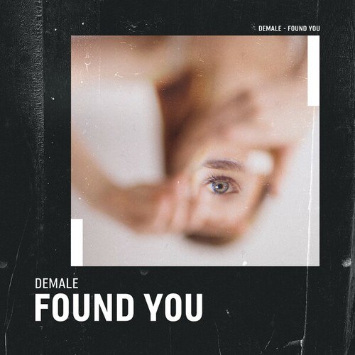 Demale-Found You